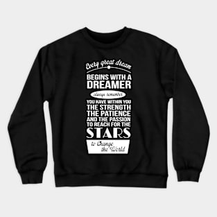 begins with a dreamer Crewneck Sweatshirt